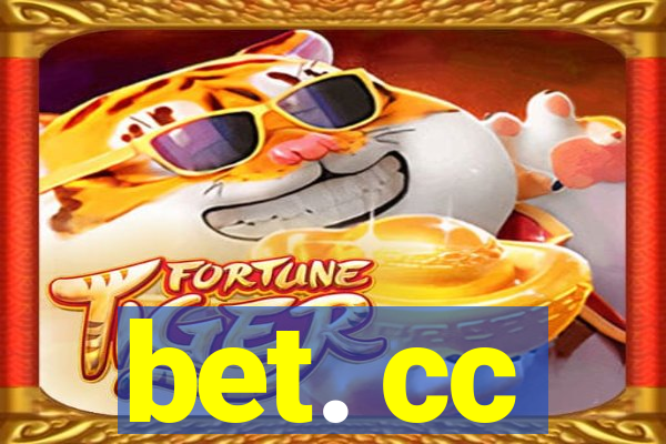 bet. cc